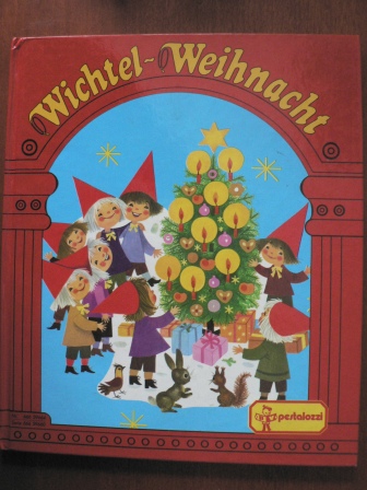 Felicitas Kuhn (Illustr.)/ Edith Jentner (Text)  Wichtel- Weihnacht. 