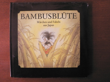Anne Geelhaar/Karl-Heinz Appelmann (Illustr.)  Bambusblüte. Märchen und Fabeln aus Japan 