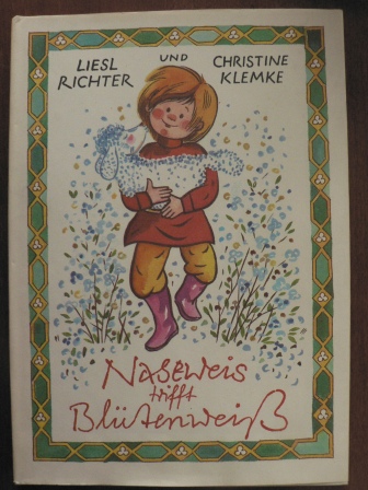Liesl Richter/Christine Klemke (Illustr.)  Naseweis trifft Blütenweiß 