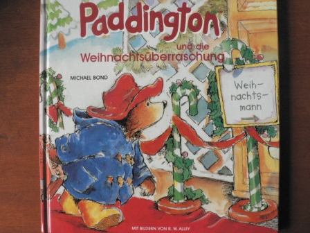 Michael Bond (Text)/Hans-Georg Noack (Übersetz.)/R.W. Alley (Illustr.)  Paddington und die Weihnachtsüberraschung 