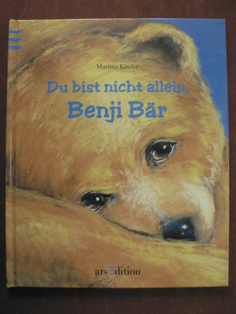 Kinder, Martina (Illustr.)/Wiencirz, Gerlinde (Übersetz.)  Du bist nicht allein, Benji Bär. 