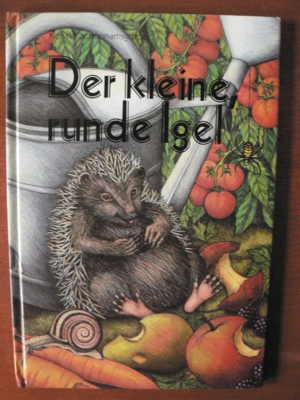 Renate Schönnamsgruber/Dianne Ettl (Illustr.)  Der kleine runde Igel 