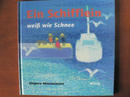 Shigeru Minamimoto/Eva M. Spaeth (Übersetz.)  Ein Schifflein weiß wie Schnee 