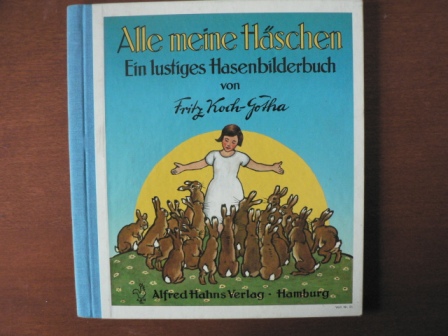 Fritz Koch-Gotha  Alle meine Häschen. Ein lustiges Hasenbilderbuch 