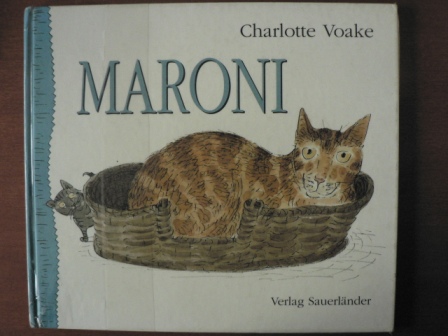 Charlotte Voake/Rolf Inhauser (Übersetz.)  Maroni. Eine Katzengeschichte 