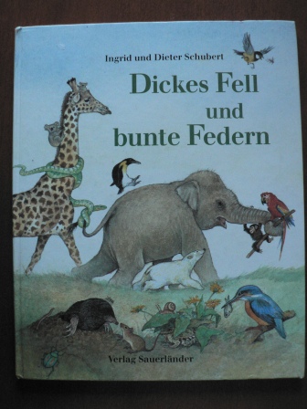 Schubert, Dieter / Schubert, Ingrid/Inhauser, Rolf (Übersetz.)  Dickes Fell und bunte Federn. 