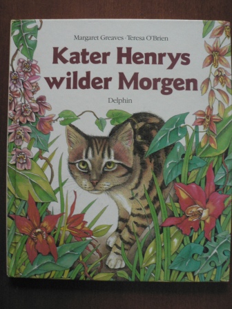 Margaret Greaves/Teresa O`Brian  Kater Henrys wilder Morgen. Eine Katzengeschichte (großformatig) 