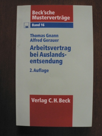 Gnann, Thomas/Gerauer, Alfred  Beck`sche Musterverträge: Band 16. Arbeitsvertrag bei Auslandsentsendung. Mit Diskette 