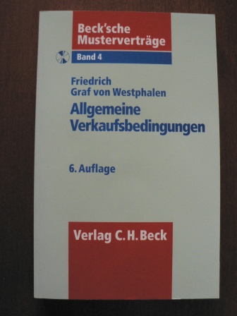 Westphalen, Friedrich Graf von  Beck`sche Musterverträge: Band 4. Allgemeine Verkaufsbedingungen. Mit CD 