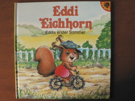 Karin Weber (Text)/Rose-Marie Winklmair (Illustr.)  Eddi Eichhorn:  EDDIS ERSTER SOMMER 