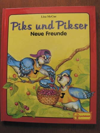 Lisa McCue (Illustr.)/Nancy Hall/Uwe Müller (Übersetz.)  Piks und Pikser: Neue Freunde 