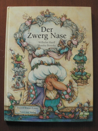 Monika Broeske (Illustr.)/Wilhelm Hauff  Die Zwerg Nase. Ein Märchen von Wilhelm Hauff 