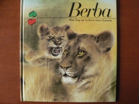 Gerhard Dahne (Text)/Dieter Müller (Illustr.)  BERBA - Ein Tag im Leben eines Löwen 