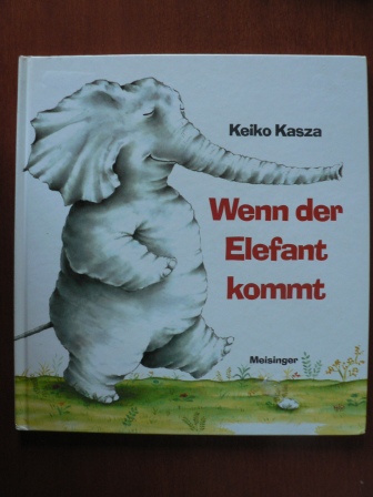Kasza, Keiko  Wenn der Elefant kommt. 