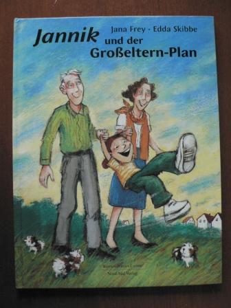 Jana Frey/Edda Skibbe  Jannik und der Großeltern-Plan 