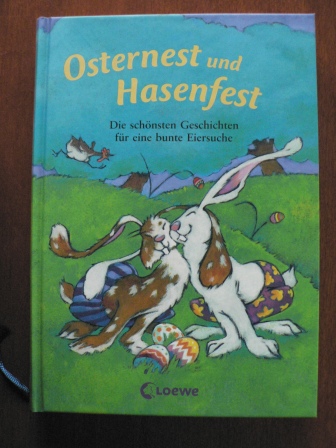 Egeraat, Els van (Illustr.)/Ziegler, Cornelia  Osternest und Hasenfest. Die schönsten Geschichten für eine bunte Eiersuche 