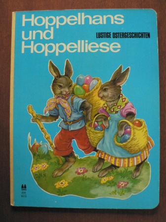 Hanna Helwig (?)  Lustige Ostergeschichten. Hoppelhans und Hoppelliese 