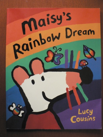 Cousins, Lucy  Maisy's Rainbow Dream (großformatig) 