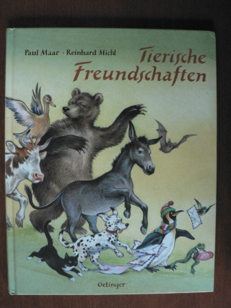 Maar, Paul / Michl, Reinhard (Illustr.)  Tierische Freundschaften. 