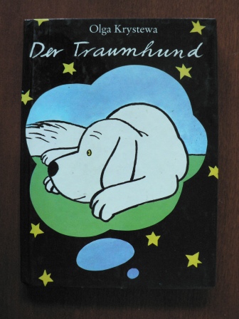 Olga Krystewa/Egon Hartmann (Übersetz.)/Heinz Handschick (Illustr.)  Der Traumhund 