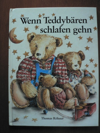 Thomas Röhner (Autor)  Wenn Teddybären schlafen gehn. Eine Gute-Nacht-Geschichte. 