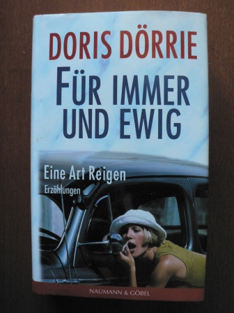 Doris Dörrie  Für immer und ewig. Eine Art Reigen. Erzählungen 
