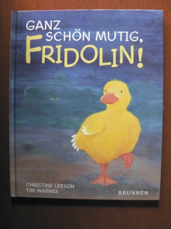 Christine Leeson/Tim Warner (Illustr.)  Ganz schön mutig, Fridolin! 