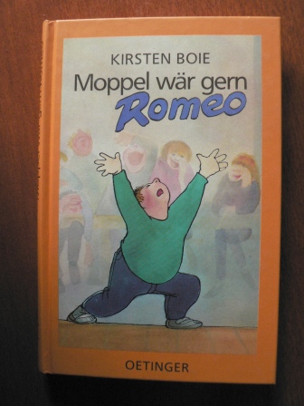 Boie, Kirsten  Moppel wär gern Romeo. 
