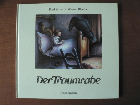 Schmitz, Fred / Blaebst, Werner (Illustr.)  Der Traumrabe. Eine Geschichte 