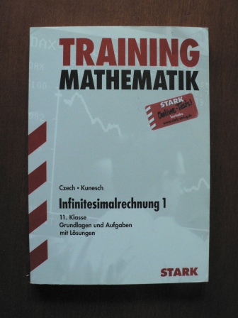 Czech, Walter/Kunesch, Erwin  Training Mathematik Infinitesimalrechnung 1. 11. Klasse. Grundlagen und Aufgaben mit Lösungen 