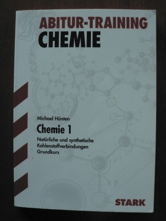 Hünten, Michael  Abitur-Training Chemie 1. Natürliche und synthetische Kohlenstoffverbindungen. Grundkurs (G9) 