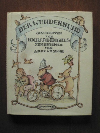 Richard Hughes/Anne Wilsdorf (Illustr.)/Angelika Feilhauer (Übersetz.)  Der Wunderhund. Geschichten von Richard Hughes 