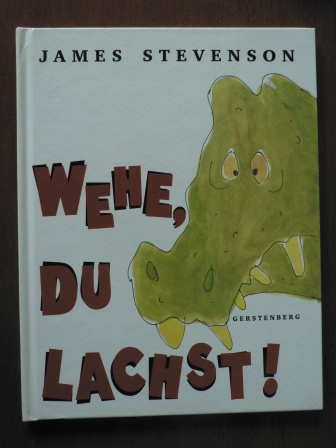 James Stevenson (Autor)  Wehe, du lachst 
