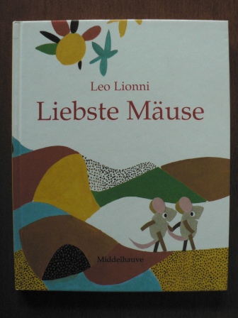 Lionni, Leo/Fuchs, Günter Bruno & Jandl, Ernst & Schnell, Robert Wolfgang  (Übersetz.)  Liebste Mäuse 