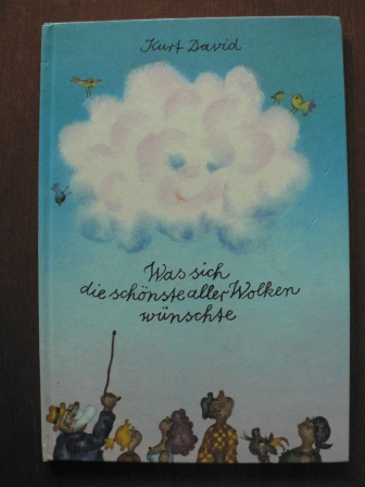 Kurt David/Karl-Heinz Appelmann (Illustr.)  Was sich die schönste aller Wolken wünschte 