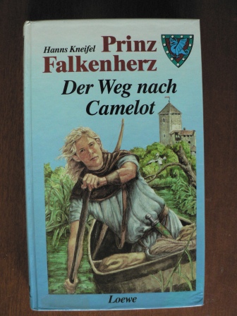 Hanns Kneifel  Prinz Falkenherz: Der Weg nach Camelot 