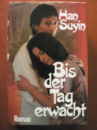 Han Suyin/Werner Peterich (Übersetz.)  Bis der Tag erwacht. Roman 
