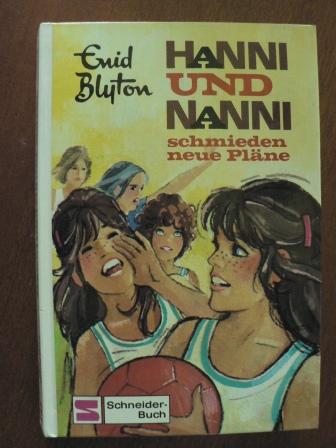 Blyton, Enid  Hanni und Nanni schmieden neue Pläne (Bd. 2). (Ab 10 J.). 