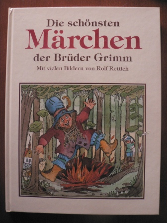Rolf Rettich (Illustr.)/Brüder Grimm  Die schönsten Märchen der Brüder Grimm 