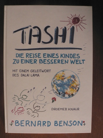 Bernhard Benson/Dalai Lama  TASHI - Die Reise eines Kindes zu einer besseren Welt. Mit einem Geleitwort  (und Signatur) des Dalai Lama 