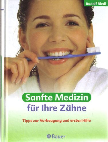 Riedl, Rudolf  Sanfte Medizin für Ihre Zähne. 