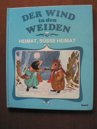 Gerda Bereit/Kenneth Grahame/Eileen Fritzpatrick Berry (Illustr.)  Der Wind in den Weiden. Heimat, süsse Heimat! 
