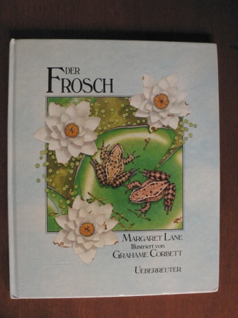 Margaret Lane/Grahame Corbett (Illustr.)  Der Frosch 
