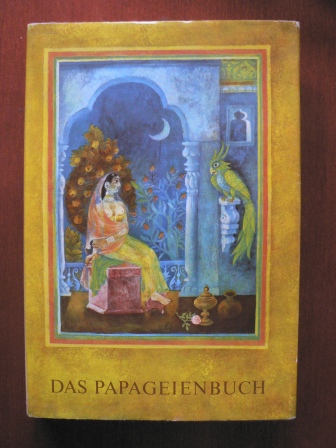 Wolfgang  Morgenroth (Autor) /Renate Göritz (Illustrationen)  Das Papageienbuch. Eine Sammlung kleiner Liebesgeschichten und Fabeln aus Indien 