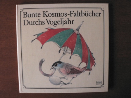 Renate Aichele/Hannelore Sichelstiel/L. Manasek (Illustr.)  Bunte Kosmos-Faltbücher: Durchs Vogeljahr. 