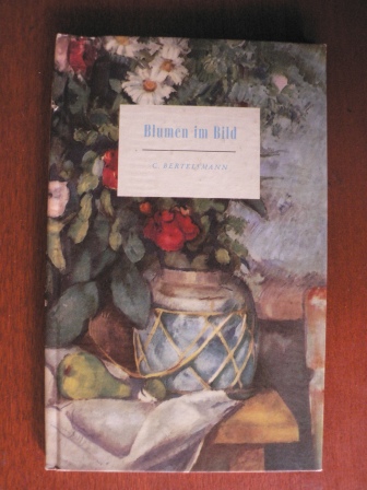 Gerhard Ulrich  Blumen im Bild. 20 farbige Beispiele aus sechs Jahrhunderten abendländischer Malerei 