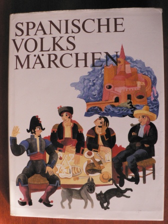 Václav Cibula/Olga Ptácková (Illustr.)/Walter Kraus (Übersetz.)  Spanische Volksmärchen 