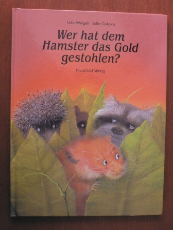 Udo Weigelt/Julia Gukova  Wer hat dem Hamster das Gold gestohlen? 