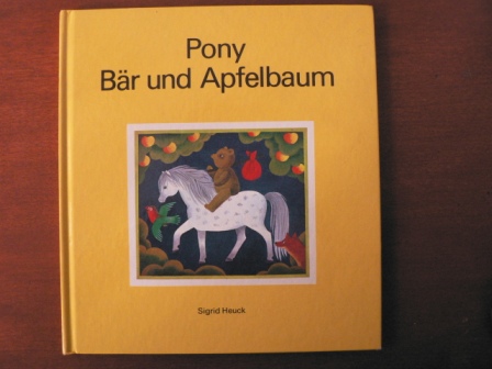 Heuck, Sigrid  Pony, Bär und Apfelbaum 