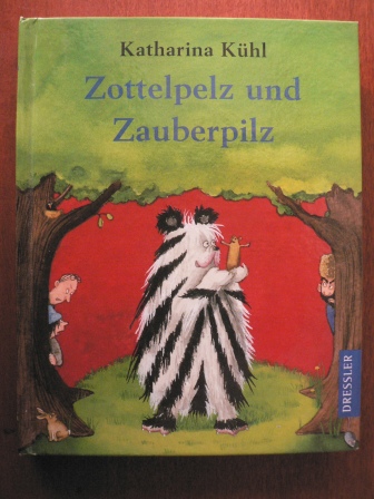 Kühl, Katharina/Scharnberg, Stefanie (Illustr.)  Zottelpelz und Zauberpilz. 